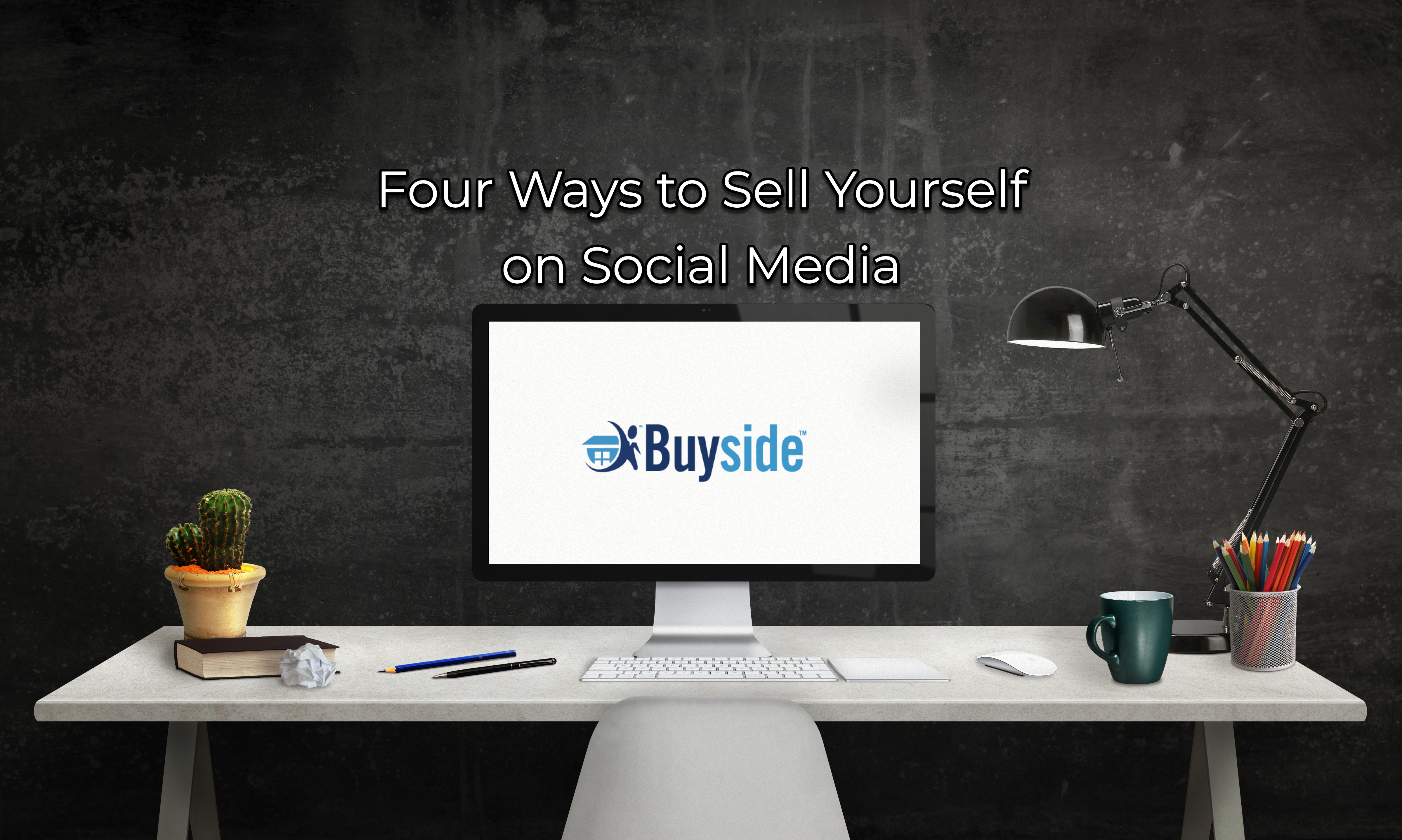 Four Ways to Sell Yourself on Social Media